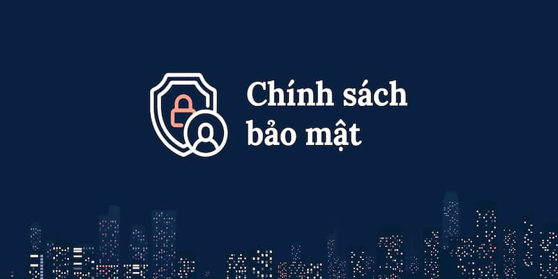 Ý nghĩa của chính sách bảo mật với người chơi cá cược